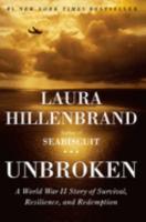Unbroken A World War II Story of Survival, Resilience, and Redemption Unbroken A World War II Story of Survival, Resilience, and Redemption book cover
