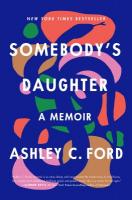 Somebody's Daughter Somebody's Daughter by Ashley C. Ford