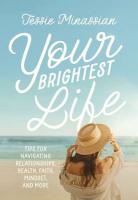 Your Brightest Life by Jessie Minassian