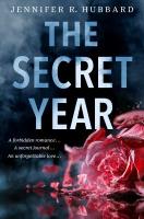 The Secret Year The Secret Year by Jennifer R. Hubbard
