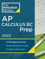 AP Calculus BC Prep 2022 AP Calculus BC Prep 2022 by The Princeton Review
