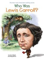 Who Was Lewis Carroll? Who Was Lewis Carroll? by Pam Pollack & Meg Belviso