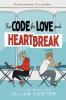The Code for Love and Heartbreak by Jullian Cantor