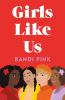 Girls Like Us by Randi Pink