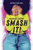 Smash It! Smash It! By Francina Simone; Behind the text, is an illustration of a black woman smiling while covering her eyes with her hands and wearing a bold yellow sweatshirt and tight blue jeans.