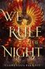 We Rule the Night by Claire Eliza Bartlett