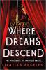 Where Dreams Descend by Janella Angeles