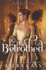 The Betrothed Book Cover: The Betrothed: An elegant woman is standing in a corner of a golden mirrored room in a luxurious golden gown. She has two blood-red roses in her hair.