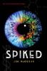 Book Cover: Spiked: A multicolored eye breaks away into digital pieces and bits. 