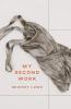 My Second Work Cover of the book My Second Work by Bridget Lowe.