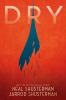 Dry by Neal Schusterman