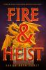 Fire and Heist by Sarah Beth Durst