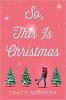 So This is Christmas by Tracy Andreen
