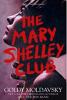 The Mary Shelley Club by Goldy Moldavsky