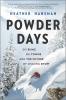Powder Days: Ski Bums, Ski Towns, and the Future of Chasing Snow by Heather Hansman