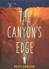 The Canyon's Edge by Dusti Bowling