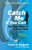 Catch Me if You Can by Frank W. Abagnale