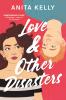 Cover of Love and Other Disisters by Anita Kelly