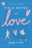 Field Notes on Love by Jennifer E. Smith