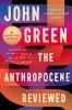 The Anthopocene Reviewed by John Green
