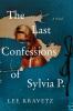 Cover of THE LAST CONFESSIONS OF SYLVIA P.
