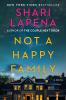 Not a Happy Family by Shari Lapena