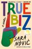 The cover of True Biz by Sara Novic