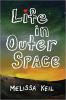 Life in Outer Space by Melissa Keil