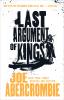 Last Argument of Kings by Joe Abercrombie