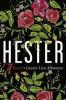 Cover reads "Hester: A Novel" and "Laurie Lico Albanese." The words are surrounded by deep pink roses, tiny white flowers, and foliage.