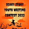 Youth Writing Contest: Scary Short Stories 2022