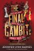 The Final Gambit by Jennifer Lynn Barnes