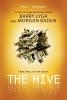 The Hive by Barry Lyga and Morgan Baden
