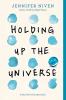 Holding Up the Universe by Jennifer Niven