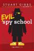 Evil Spy School by Stuart Gibbs