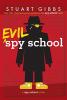 Evil Spy School by Stuart Gibbs