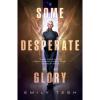 Cover of Some Desperate Glory by Emily Tesh