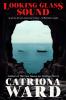 Cover of Looking Glass Sound by Catriona Ward Cover of Looking Glass Sound by Catriona Ward