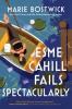 Cover of Esme Cahill Fails Spectacularly by Marie Bostwick