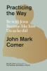 Practicing the Way: Be With Jesus, Become Like Him, Do as He Did book cover