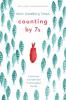 Counting By 7's Counting by 7's by Holly Goldberg Sloan