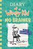 Diary of a Wimpy Kid: No Brainer Diary of a Wimpy Kid: No Brainer book cover