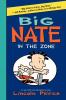 Big Nate in the Zone Big Nate in the Zone by Lincoln Peirce