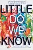 Little Do We Know Little Do We Know book cover