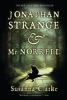 Jonathan Strange and Mr. Norrell Jonathan Strange and Mr. Norrell by Susanna Clarke