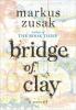 Bridge of Clay Bridge of Clay by Markus Zusak