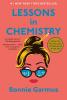 Lessons in Chemistry Lessons in Chemistry by Bonnie Garmus