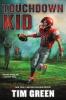 Touchdown Kid Touchdown Kid by Tim Green
