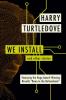 We Install by Harry Turtledove