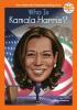 Who is Kamala Harris? Who is Kamala Harris? by Kirsten Anderson